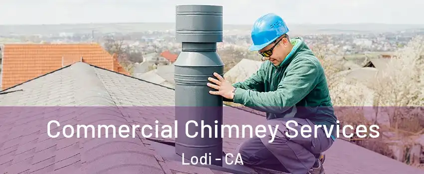  Commercial Chimney Services Lodi - CA