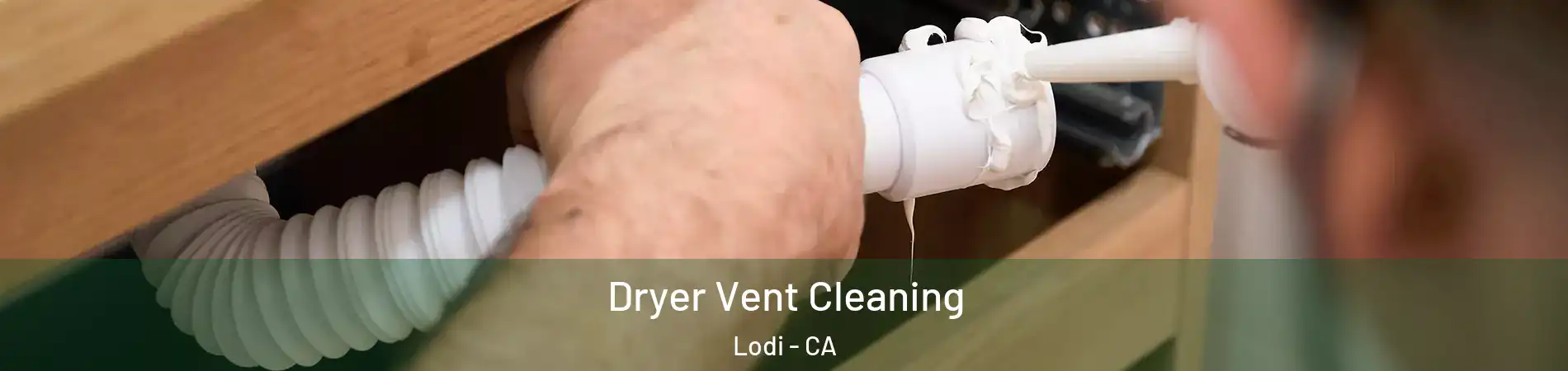  Dryer Vent Cleaning Lodi - CA