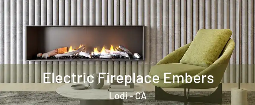  Electric Fireplace Embers Lodi - CA