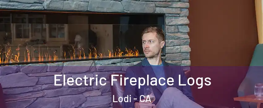  Electric Fireplace Logs Lodi - CA