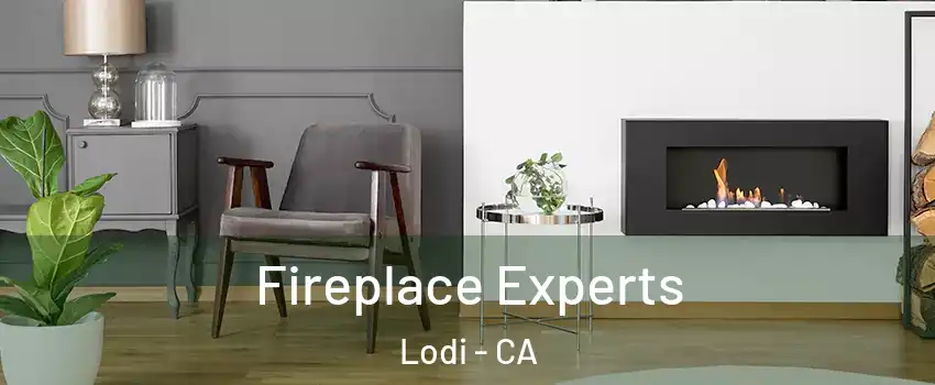  Fireplace Experts Lodi - CA