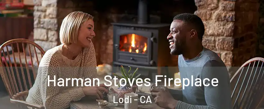  Harman Stoves Fireplace Lodi - CA