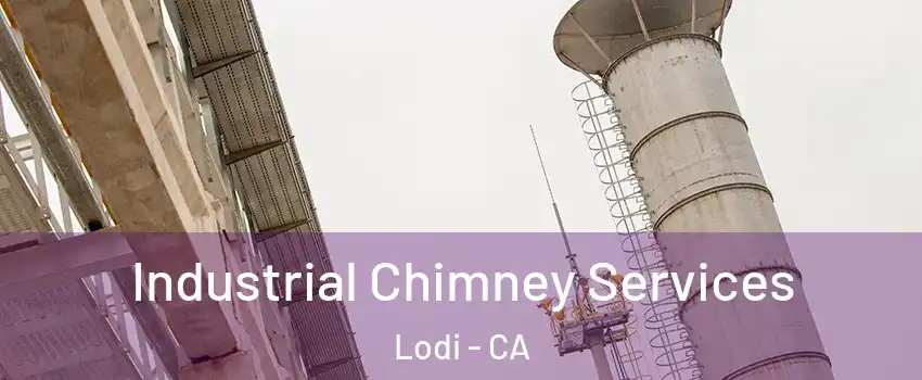  Industrial Chimney Services Lodi - CA