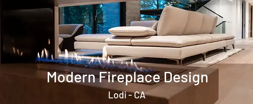  Modern Fireplace Design Lodi - CA