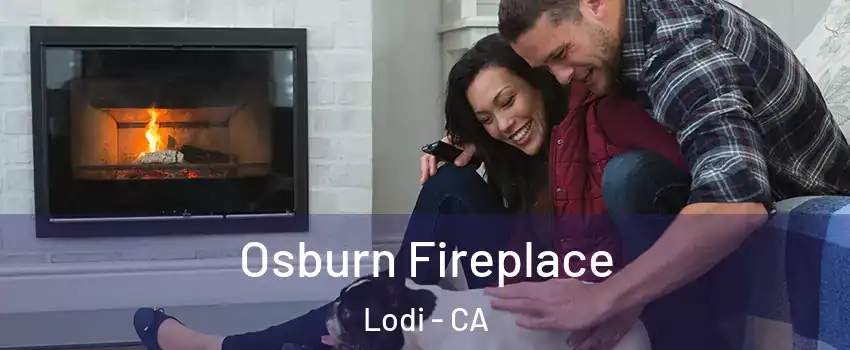  Osburn Fireplace Lodi - CA