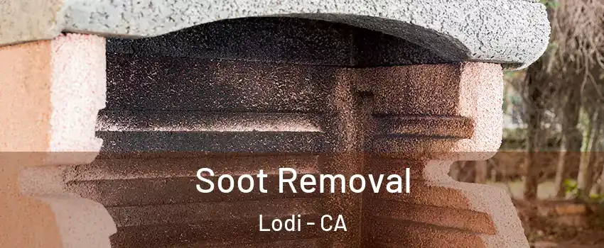  Soot Removal Lodi - CA